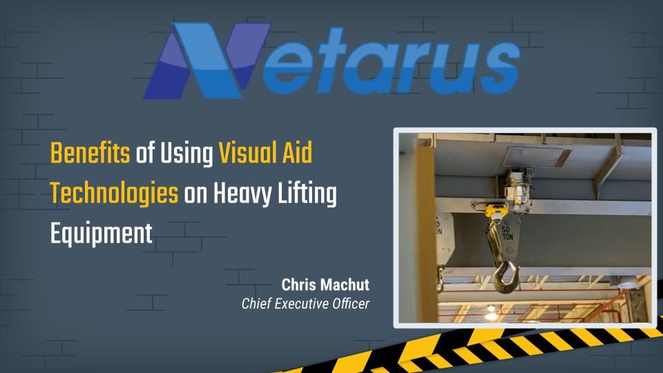 Webinar title slide: Benefits of Using Visual Aid Technologies on Heavy Lifting Equipment, Chris Machut, Chief Executive Officer